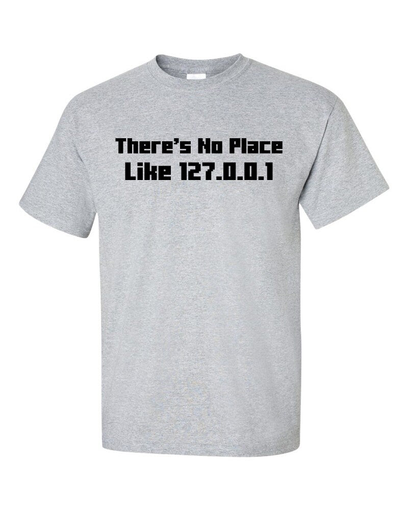 Not Just Nerds There's No Place Like 127.0.0.1 T-Shirt