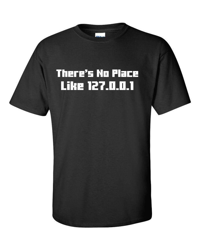 Not Just Nerds There's No Place Like 127.0.0.1 T-Shirt