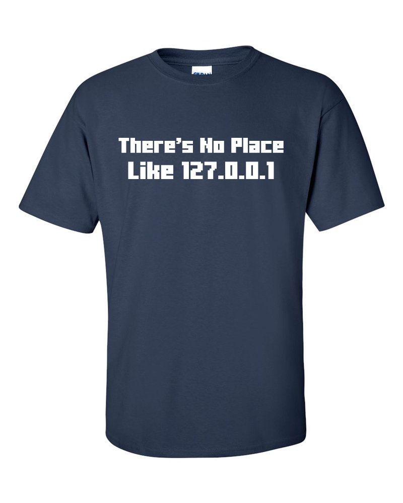 Not Just Nerds There's No Place Like 127.0.0.1 T-Shirt